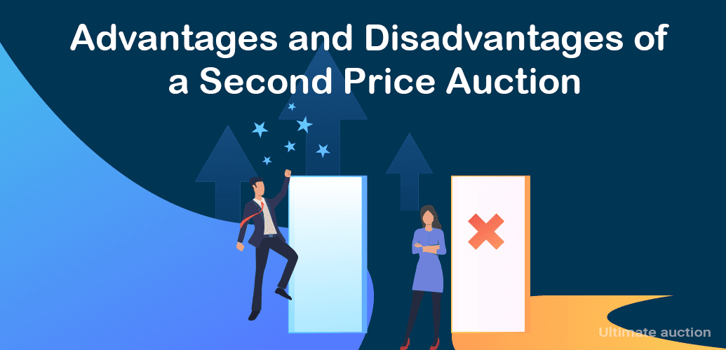 Advantages and Disadvantages of a Second Price Auction